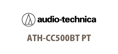 オーディオテクニカ社 / ATH-CC500BT PT